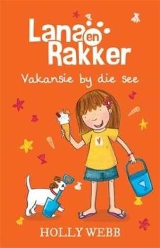 Lana en Rakker: Vakansie by die see: Boek 5 - Holly Webb