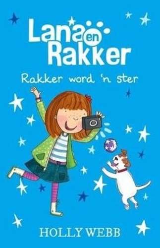 Lana en Rakker: Rakker word 'n ster: Boek 7 - Holly Webb