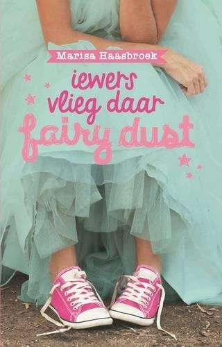 Iewers vlieg daar fairy dust - Marisa Haasbroek