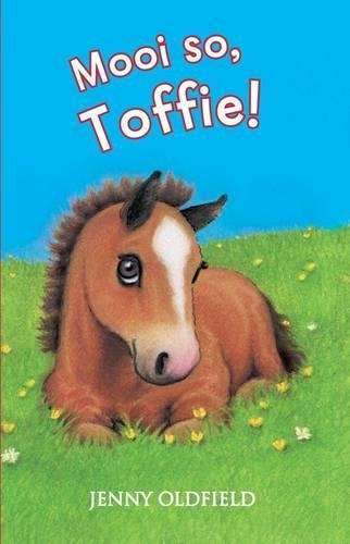Mooi so Toffie! - Jenny Oldfield