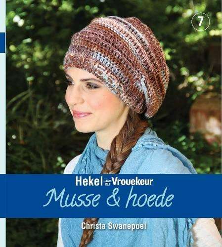 Hekel saam met Vrouekeur musse & hoede: Boek 7 - Christa Swanepoel