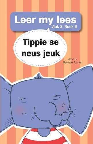 Tippie se neus jeuk: Vlak 2 Boek 6 - Reinette Palmer