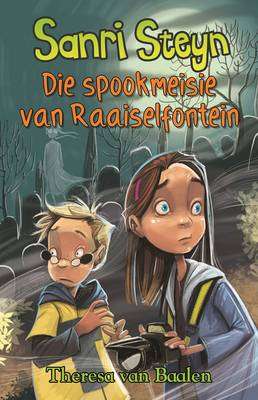Sanri Steyn: Die spookmeisie van Raaiselfontein: Boek 4 - Theresa van Baalen