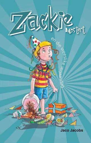 Zackie Mostert en die vreeslike verjaardag: Boek 12 - Jaco Jacobs