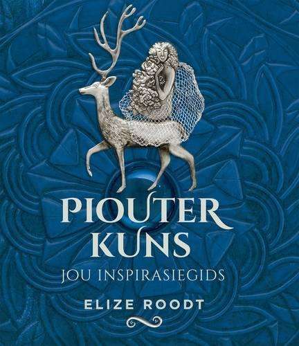 Piouterkuns - Elize Roodt