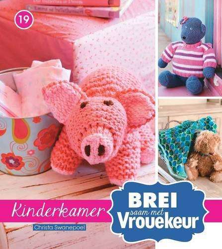 Brei saam met Vrouekeur: Kinderkamer: Boek 19 - Christa Swanepoel