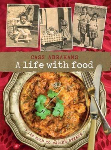 A life with food - Cass Abrahams