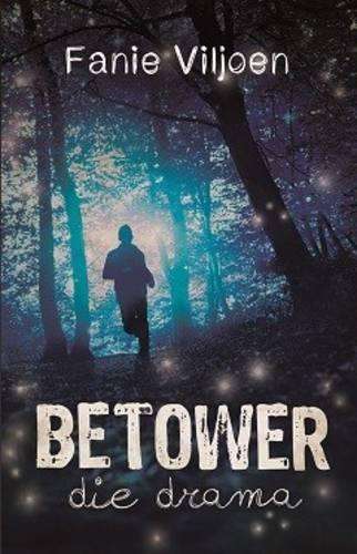 Betower: Gr 10: Drama: Eerste addisionele taal - Fanie Viljoen