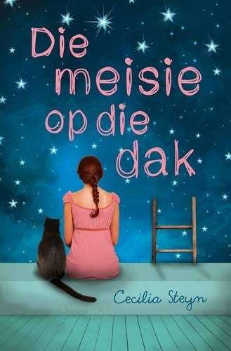 Die meisie op die dak - Cecilia Steyn
