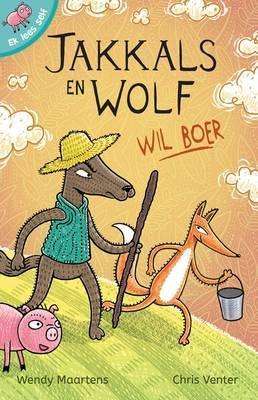 Jakkals en Wolf wil boer: Boek 8 - Wendy Maartens