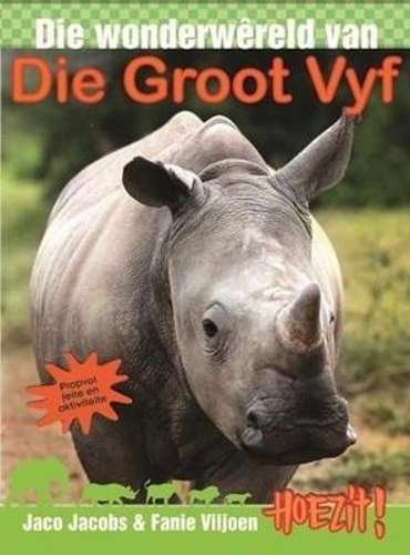 Hoezit! Die wonderwereld van die groot vyf - Jaco Jacobs