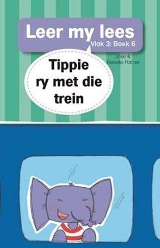 Tippie ry met die trein: Boek 6: Vlak 3 - Jose Palmer