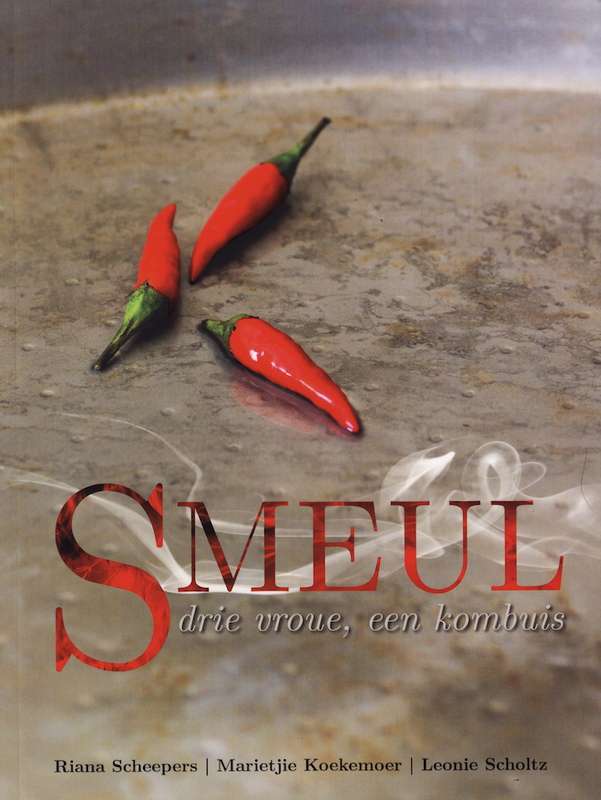 Smeul: Drie vroue een kombuis - Riana Scheepers