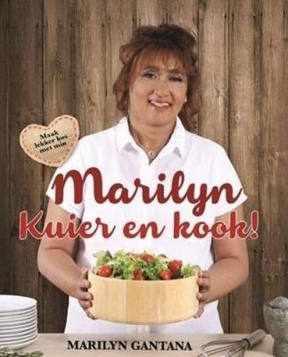 Marilyn kuier en kook! - Marilyn Gantana