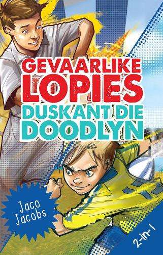 Gevaarlike lopies & duskant die doodlyn - Jaco Jacobs