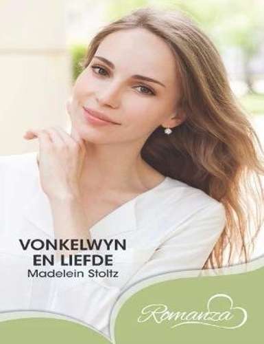 Vonkelwyn en liefde - Madelein Stoltz