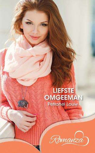 Liefste omgeeman - Petronel Louw