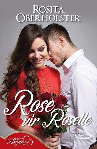 Rose vir Roselle - Rosita Oberholster