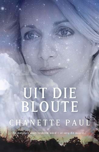 Uit die bloute - Chanette Paul