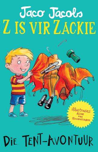 Z is vir Zackie: Die tent-avontuur - Jaco Jacobs
