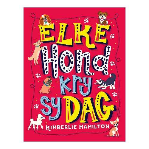 Elke hond kry sy dag - Kimberlie Hamilton