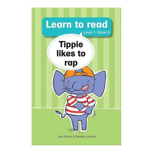 Learn to read (Level 1 Book 6): Tippie likes to rap - JosÃ© Palmer