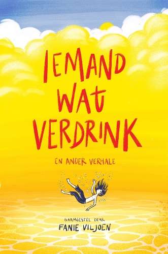 Iemand wat verdrink en ander verhale - Fanie Viljoen