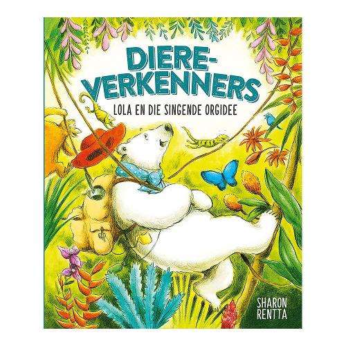 Diereverkenners: Lola en die Singende Orgidee - Sharon Rentta