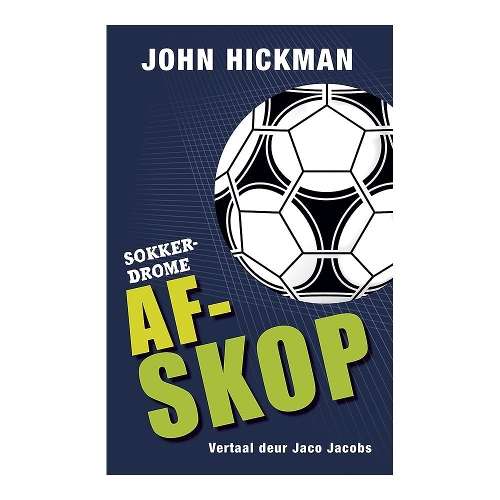 Sokkerdrome: Afskop - John Hickman