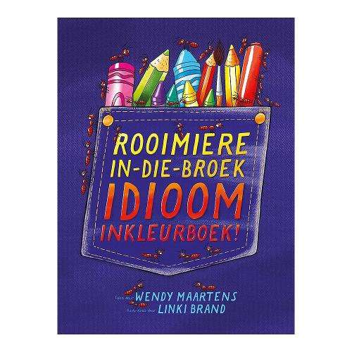 Rooimiere in-die-Broek Idioom-Inkleurboek - Wendy Maartens