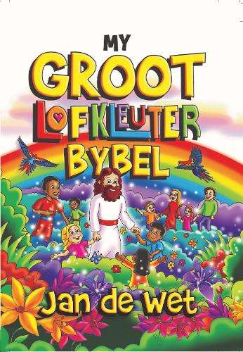 My Groot Lofkleuterbybel - Jan de Wet