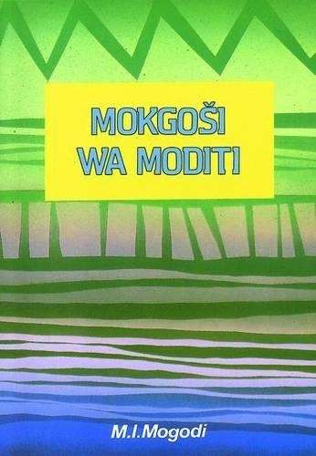 Mokgoci wa moditi - MOGODI,M