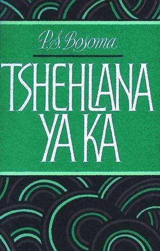 Tshehlana ya ka - BOSOMA,PS