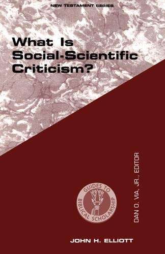 What is Social-Scientific Criticism? - John Hall Elliott