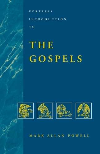 Fortress Introduction to the Gospels - Mark Allan Powell