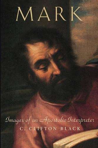Mark: Images of an Apostlic Interpreter - C C Black