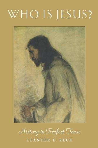 Who is Jesus? - Leander E. Keck