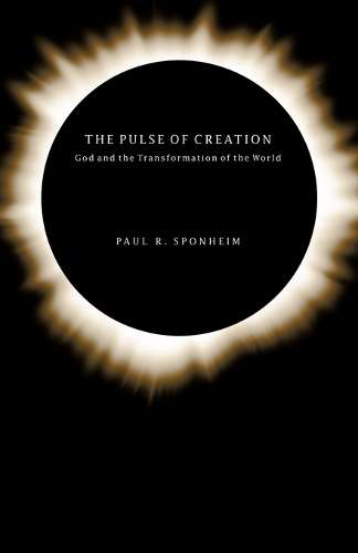 The Pulse of Creation - Paul R. Sponheim