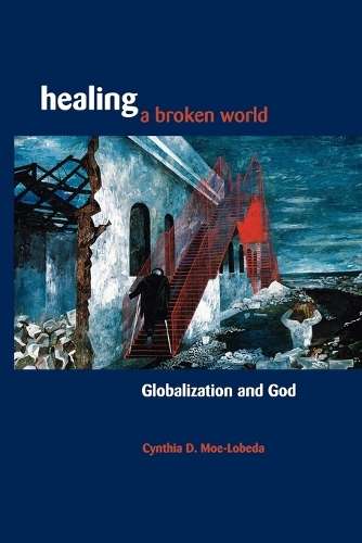 Healing a Broken World - Moe-Lobeda
