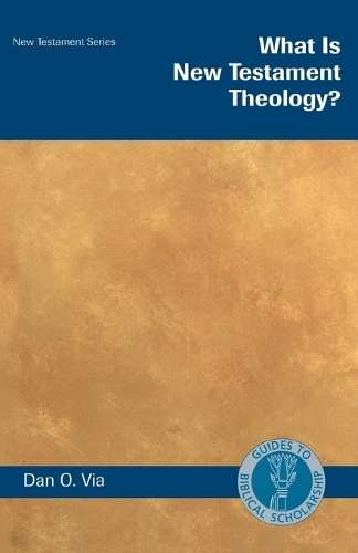 What is New Testament Theology? - Dan O. Via