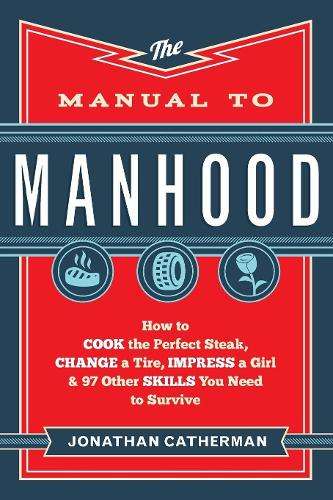 The Manual to Manhood - Jonathan Catherman
