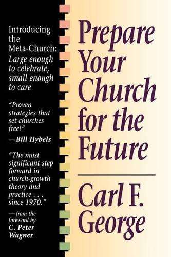 Prepare Your Church for the Future - Carl F. George