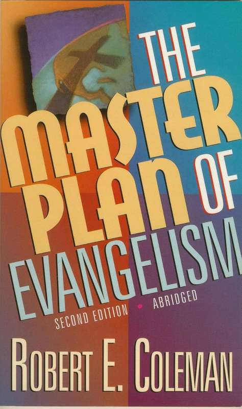 The Master Plan of Evangelism - Robert Emerson Coleman