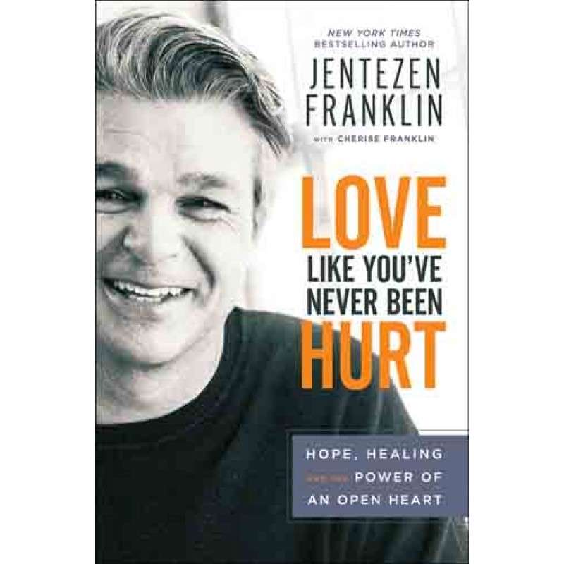 Love Like You've Never Been Hurt - Jentezen Franklin