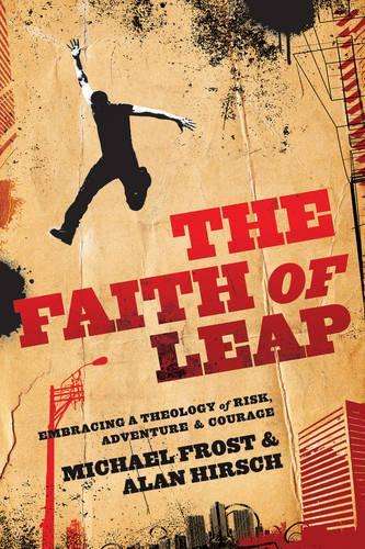 The Faith of Leap - Michael Frost