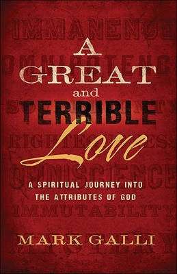 A Great and Terrible Love - Mark Galli