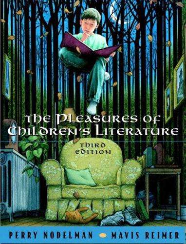 The Pleasures of Children's Literature - Perry Nodelman
