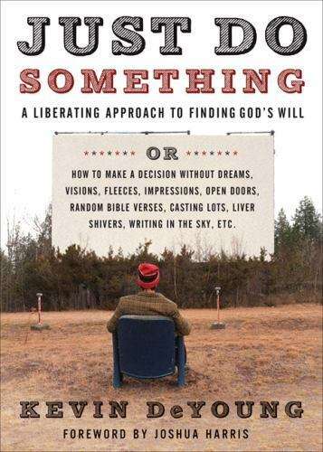 Just Do Something - Kevin L DeYoung