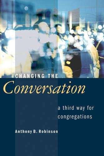 Changing the Conversation - Anthony B. Robinson