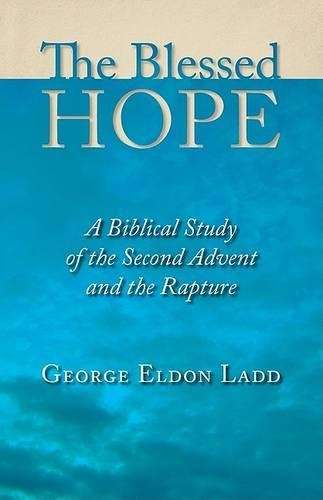 The Blessed Hope - George Eldon Ladd